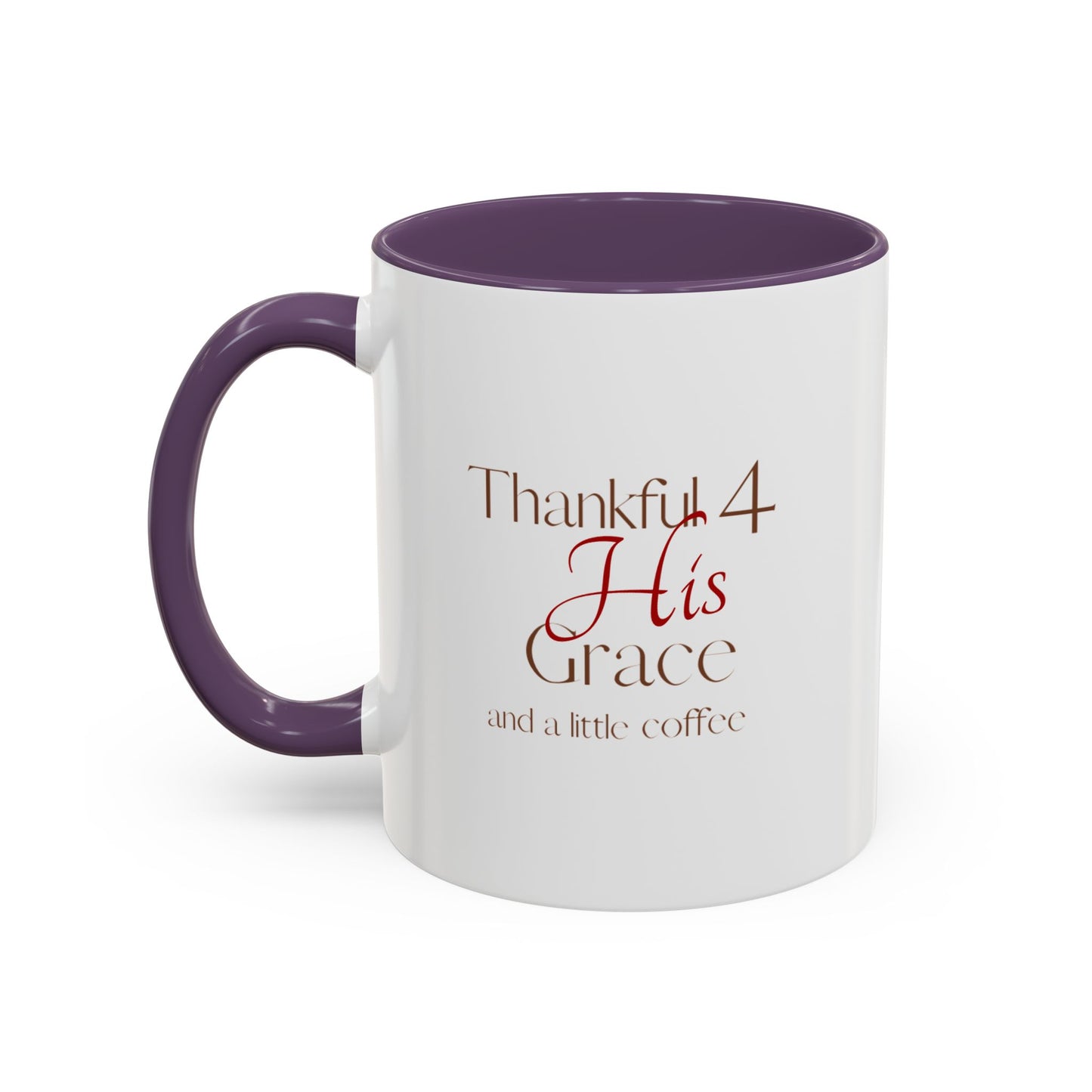 Thankful 4 His Grace Coffee Mug — Christian Faith Ceramic Accent Mug