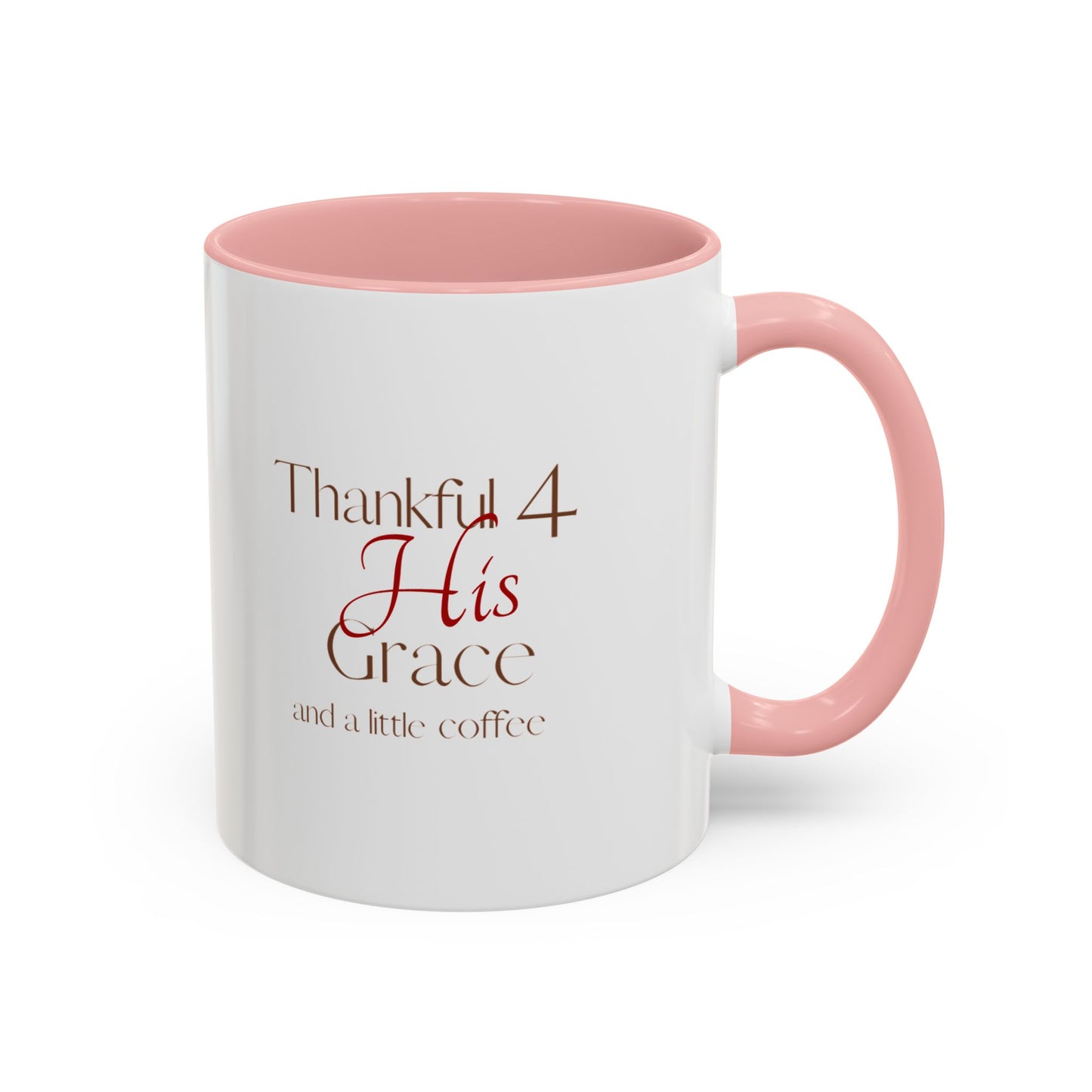 Thankful 4 His Grace Coffee Mug — Christian Faith Ceramic Accent Mug