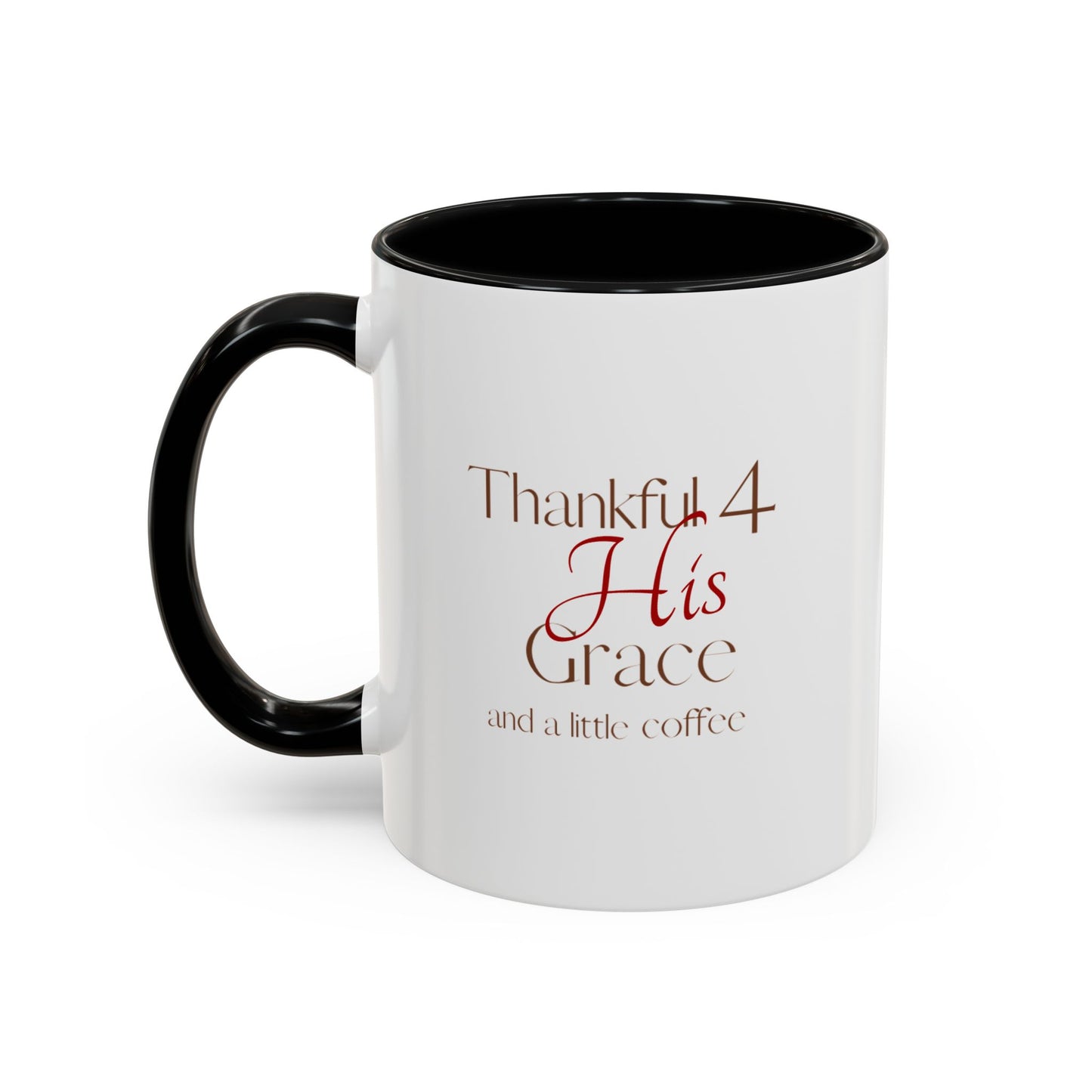 Thankful 4 His Grace Coffee Mug — Christian Faith Ceramic Accent Mug