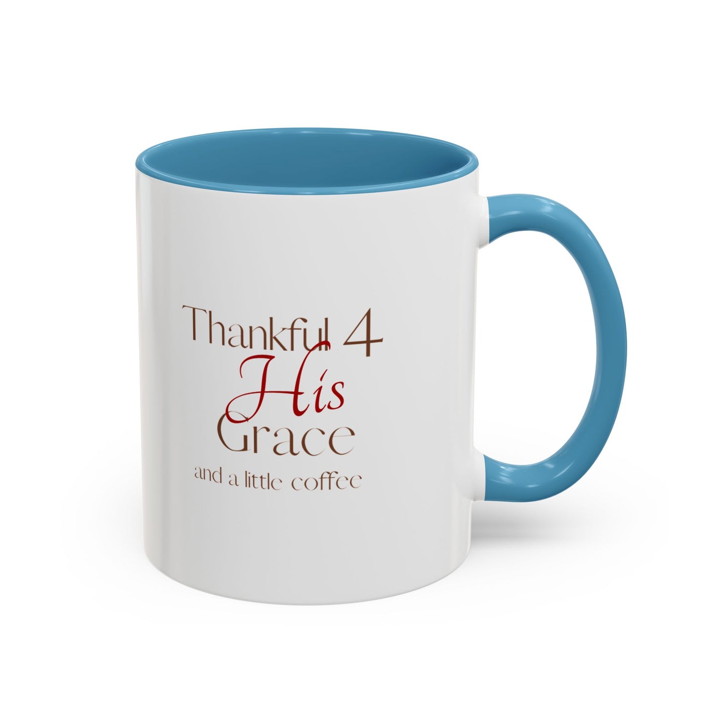 Thankful 4 His Grace Coffee Mug — Christian Faith Ceramic Accent Mug