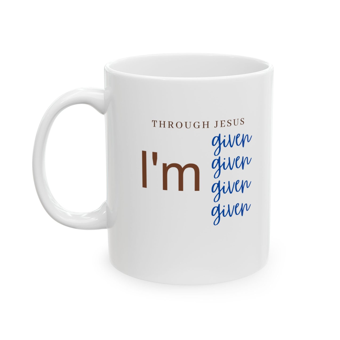 Through Jesus I'm Forgiven — Inspirational Scripture Ceramic Mug  (11oz, 15oz)