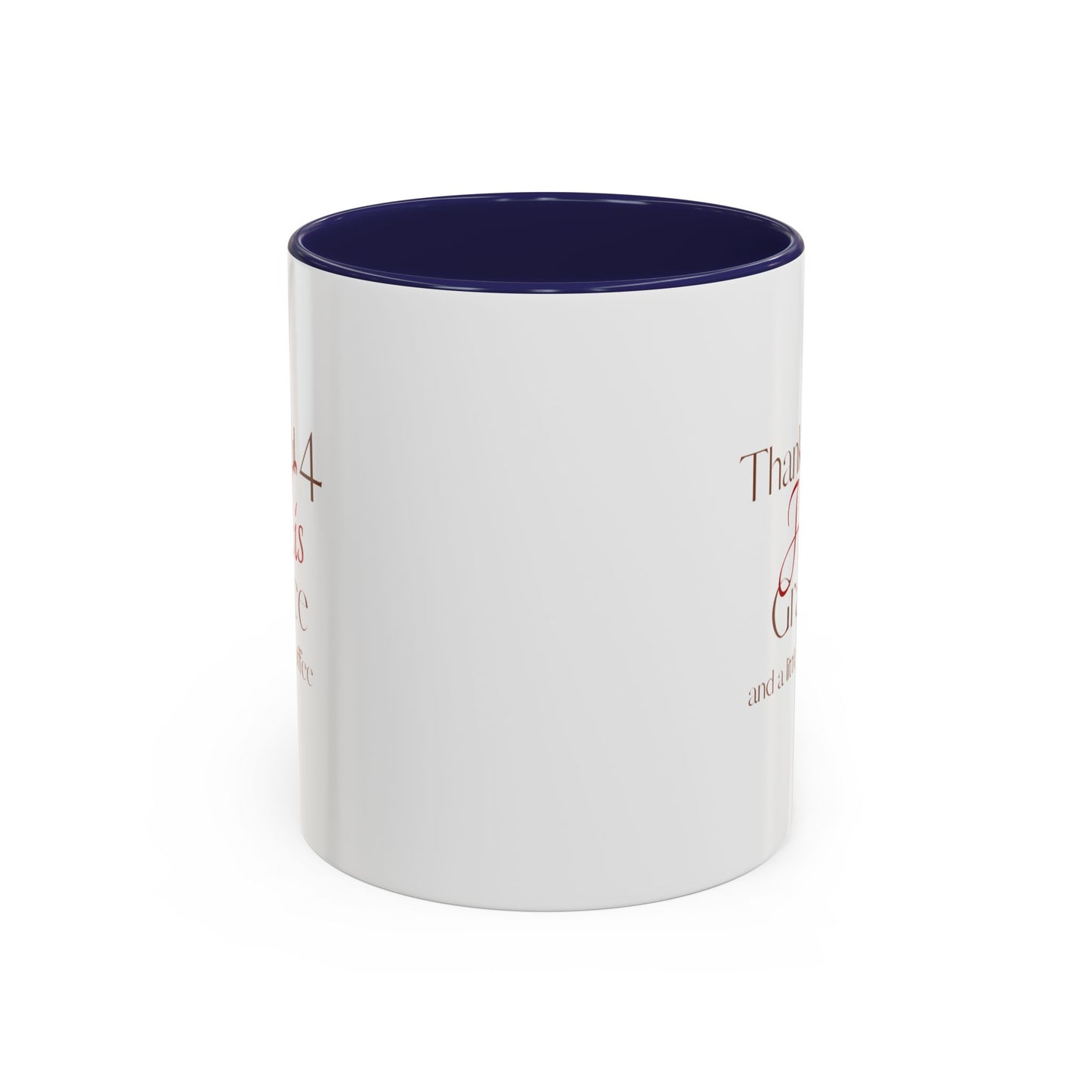 Thankful 4 His Grace Coffee Mug — Christian Faith Ceramic Accent Mug