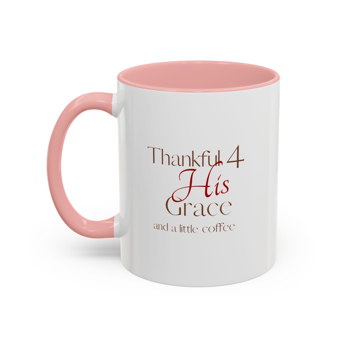 Thankful 4 His Grace Coffee Mug — Christian Faith Ceramic Accent Mug